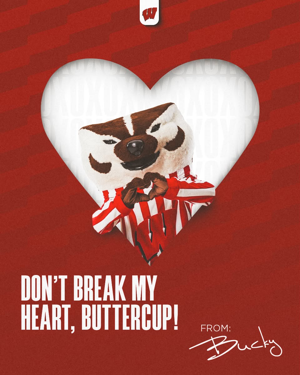 Bucky Badger in a heart saying Don't Break My Heart, Buttercup!